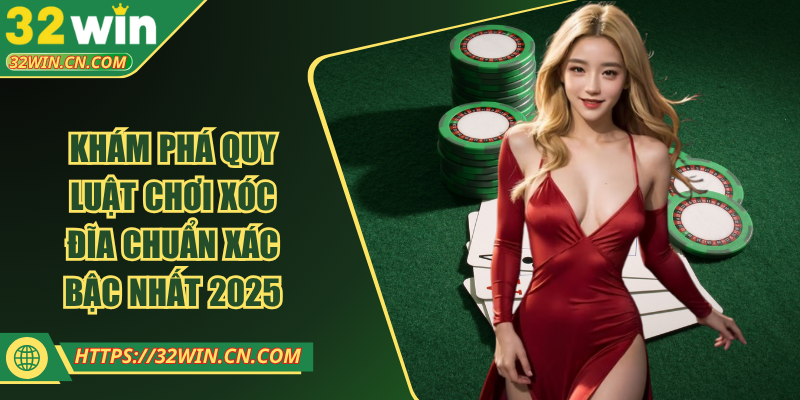 Khám Phá Quy Luật Chơi Xóc Đĩa Chuẩn Xác Bậc Nhất 2025